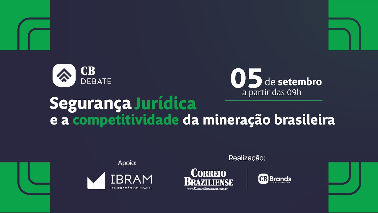 CB Debate | Segurança Jurídica e a competitividade da mineração brasileira