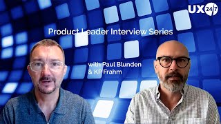 UX247 Product Leader Interviews: with KP Frahm
