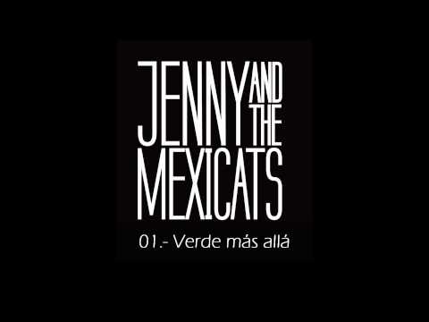 Jenny and the mexicats - Verde más allá