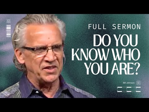Sons and Servants - Understand Who You Are in Christ - Bill Johnson Sermon | Bethel Church