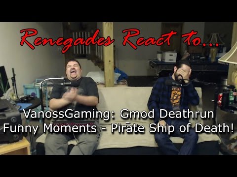 Renegades React to... VanossGaming: Gmod Deathrun Funny Moments - Pirate Ship of Death!