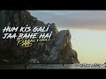 Hum Kis Gali Jaa Rahe Hai Atif Aslam Reggae Remix Dj KriiZ X Avish 679