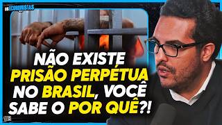 POR QUE NÃO EXISTE PRISÃO PERPÉTUA NO BRASIL?