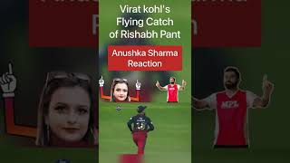 Virat kohl's flying catch of rishabh pant  | RCB vs DC |Anushka Sharma Reaction #ipl #viral #anushka
