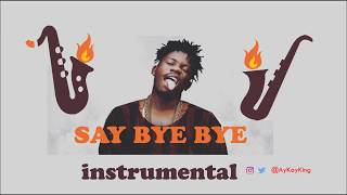 🔥Ycee Eugy Wizkid - Say Bye Bye Instrumental (Saxophone Cover naija AfroPop Remix 2018) @ AyKayKing