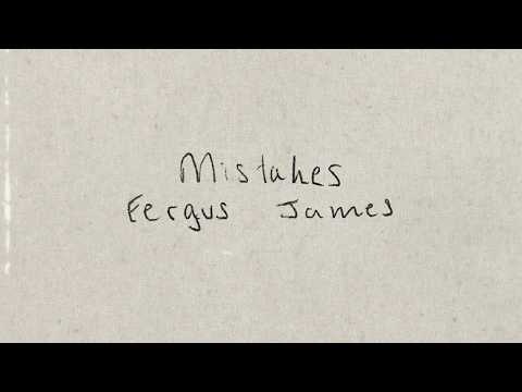 Fergus James - Mistakes (Lyric Video)