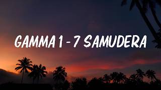 Download lagu Gamma1 - 7 Samudera ( Lirik ) mp3