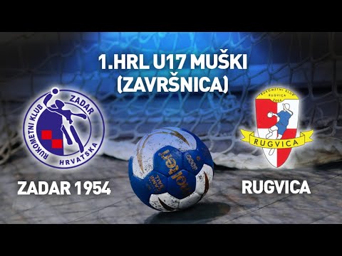 RK Zadar 1954 vs RK Rugvica | 1.HRL U17 muški (Završnica)