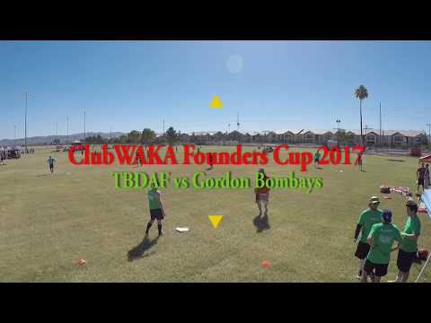 TBDAF vs Gordon Bombays #ClubWAKA Founders Cup 2017     Pool Play
