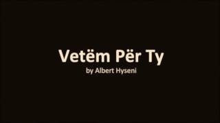 Albert Hyseni - Vetem Per Ty
