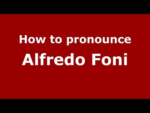 How to pronounce Alfredo Foni (Italian/Italy)  - PronounceNames.com