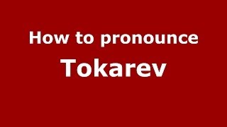 How to pronounce Tokarev