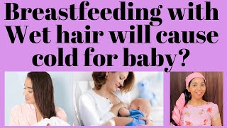 Download lagu Breastfeeding with Wet hair will cause cold for baby? mp3 Download lagu Breastfeeding with Wet hair will cause cold for baby? mp3