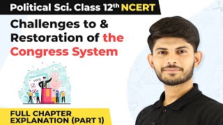 Challenges to & Restoration of the Congress System | Class 12 Political Science Chapter 5 (2022-23)
