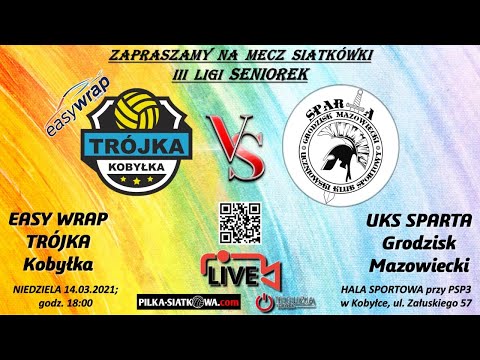 🔴🎦🏐'Easy Wrap' Trójka Kobyłka 🆚 UKS Sparta Grodzisk Mazowiecki 📆(14/03/2021)