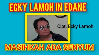 Download lagu Eki Lamoh in EdanE - Masihkah ada senyum mp3