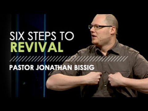 Six Steps to Revival -- Pastor Jonathan Bissig