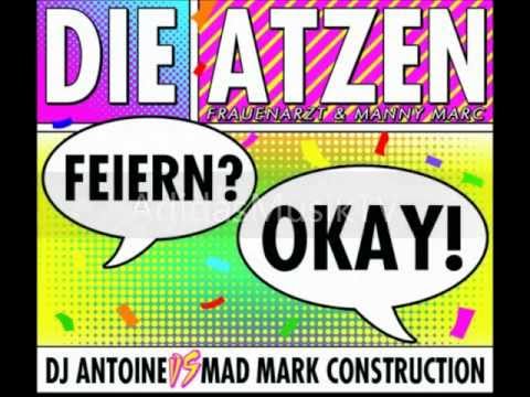 Die Atzen - Feiern? Okay! (DJ Antoine vs. Mad Mark Construction)