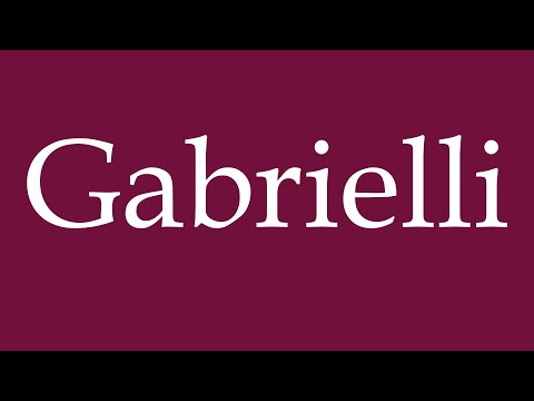 How to Pronounce ''Gabrielli'' Correctly in German