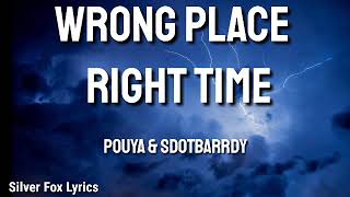 Pouya &amp; SDotBarrdy - Wrong Place , Right Time (Lyrics)