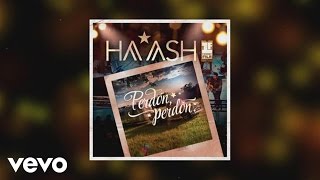 HA-ASH - Perdón, Perdón (Audio)