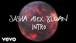 Sasha Alex Sloan - Intro (Lyric Video)