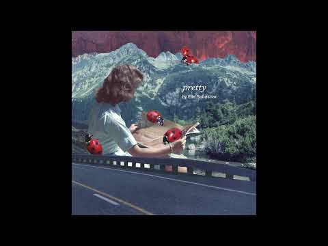 Elle Sebastian - Pretty (Official Audio)