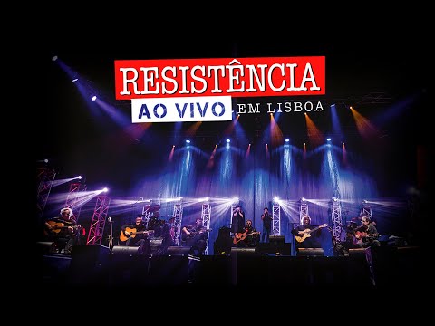 Resistência - Ao Vivo em Lisboa (Concerto Completo)