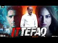 Ittefaq Full Movie Sidharth Malhotra Sonakshi Sinha Akshaye Khanna Review Facts HD