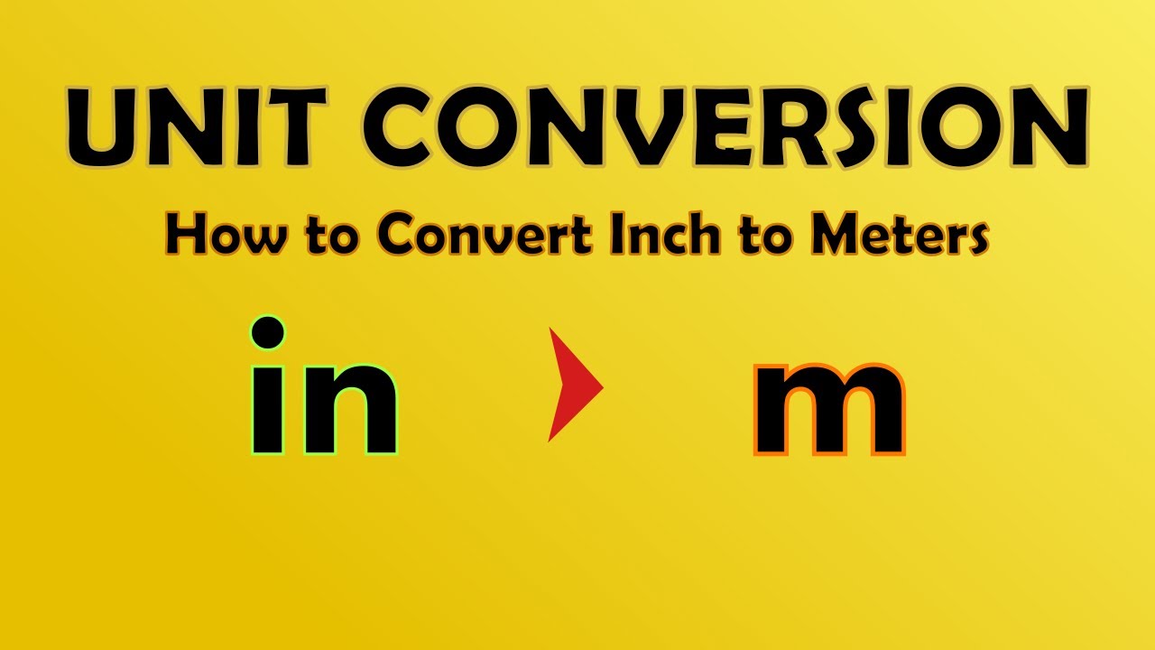 Putar video Unit Conversion - Inch To Meter (in to m) sekarang Unit Conversion - Inch To Meter (in to m)
