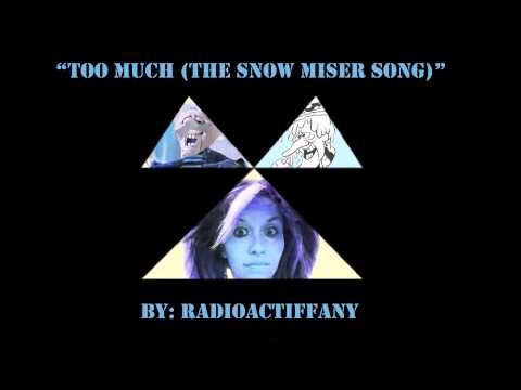 Too Much ( "The Snow Miser Song" remix) RadioacTiffany