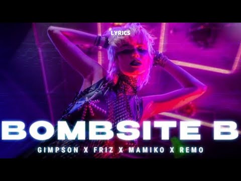 Gimpson x Friz x Mamiko x Remo- Bombsite B [Lyrics]