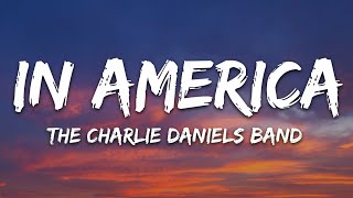 The Charlie Daniels Band - In America (Lyrics)