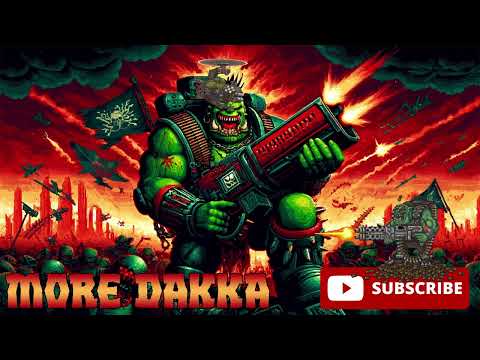 MORE DAKKA - Warhammer 40k Ork British Punk Rock Song