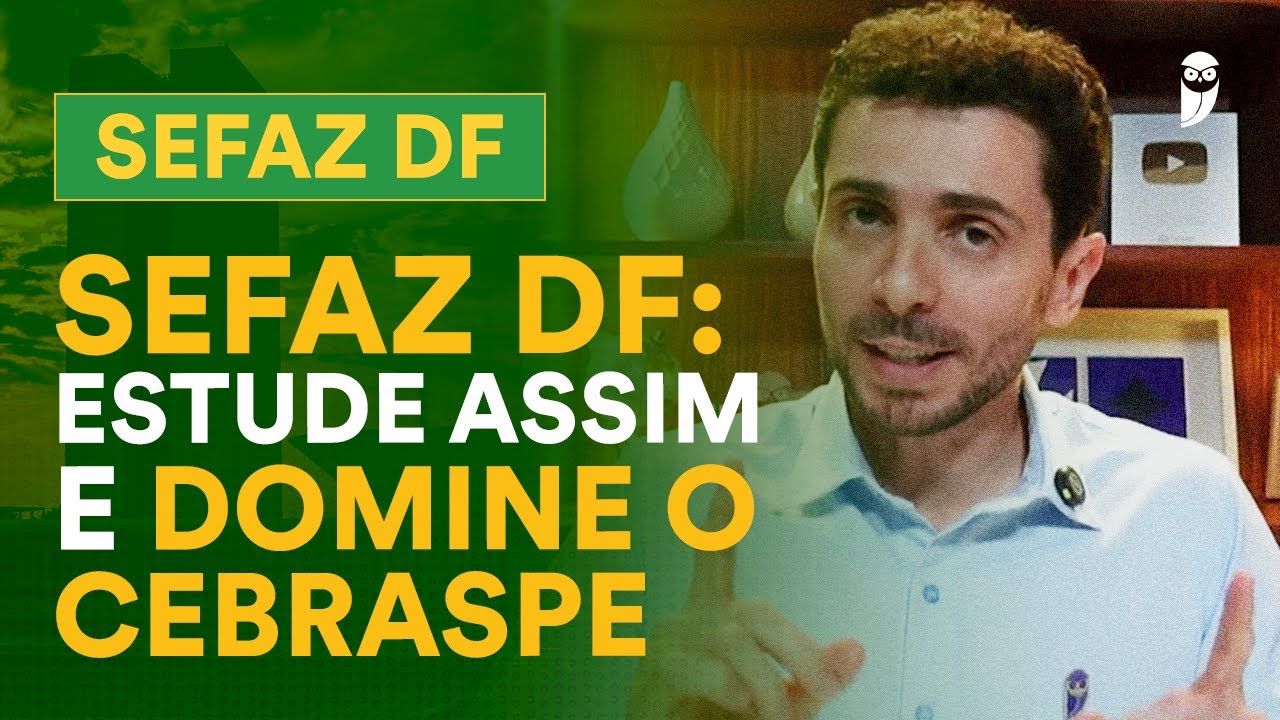 SEFAZ DF: Como se preparar para o Cebraspe