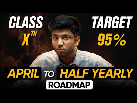 Class 10th April to Half-Yearly Roadmap To Score 95% | Shobhit Nirwan