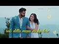 Dhanbad Tera Meri Zindgi Ch Aun Da Romantic Song Parmish Verma Whatsapp Status