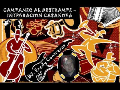 CAMPANEO AL DESTRAMPE - INTEGRACION CASANOVA - DJ. FREDY CONTRERAS