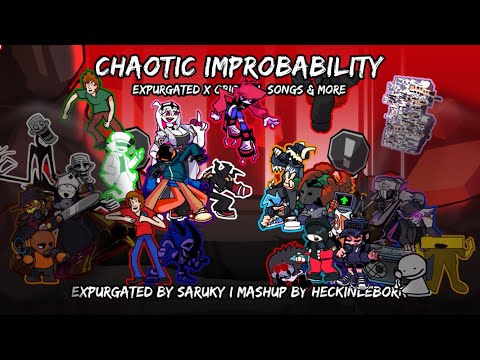 Chaotic Improbability [Expurgated x original Songs x More!] | FnF Mashup by HeckinLeBork