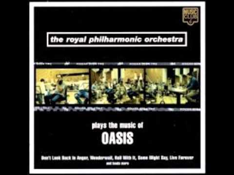 The Royal Philarmonic Orchestra plays the music of Oasis - Live Forever