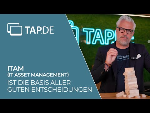 ITAM (IT Asset Management) ist die Basis aller guten Entscheidungen