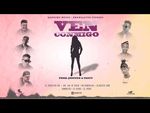 Ven Conmigo - Profeta RD, R8 En La Casa, Altuwakerl, Klasico, Gambito, Piro, El Pope (AUDIO OFICIAL)