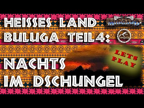 Heisses Land Buluga Teil 4 - Nachts im Dschungel |MIDGARD Let's Play [Offene Runde]