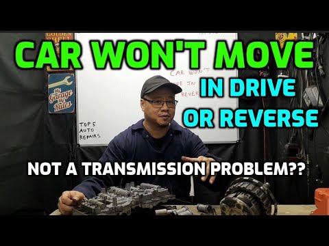 CAR WON'T MOVE IN DRIVE OR IN REVERSE