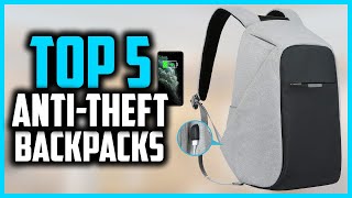 Top 5 Best Anti Theft Backpacks of 2022