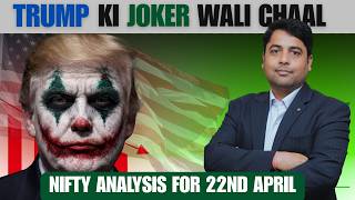 Trump's 'Joker Move' 🃏 | Nifty Analysis for April 22 thumbnail