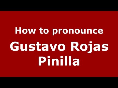 How to pronounce Gustavo Rojas Pinilla (Colombian Spanish/Colombia)  - PronounceNames.com