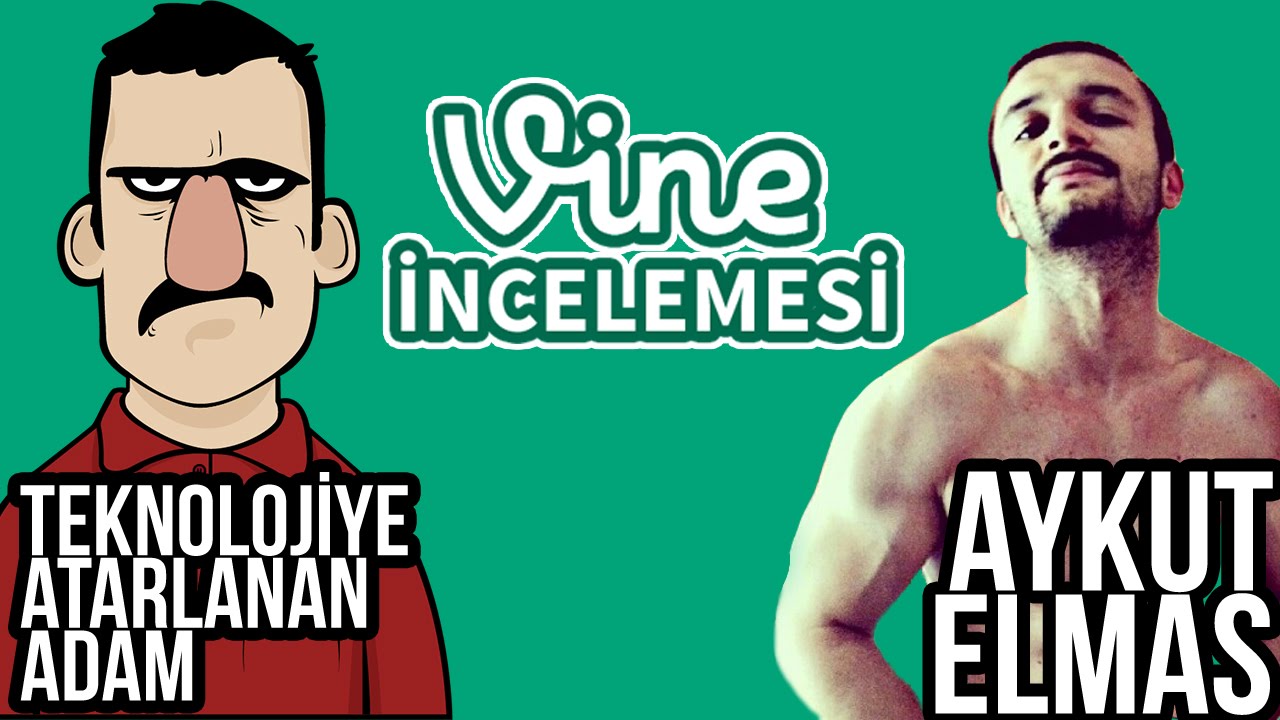 Teknolojiye Atarlanan Adam & Aykut Elmas - Vine İncelemesi