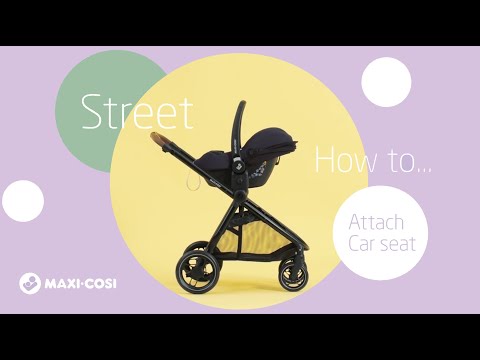 How to attach a car seat to the Maxi-Cosi Street stroller