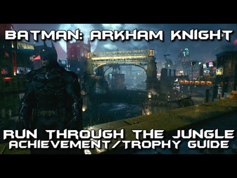 Batman Arkham Knight - Run Through the Jungle Achievement/Trophy Guide